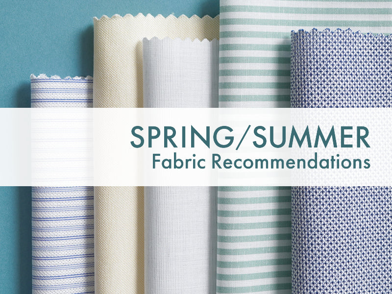 4 Fabric Choices for Spring & Summer – Kamakura Shirts Global Online Store