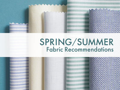 4 Fabric Choices for Spring & Summer