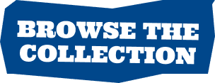 BROWSE THE COLLECTION